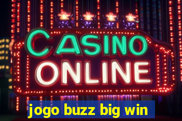 jogo buzz big win